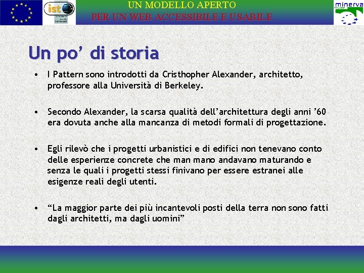 UN MODELLO APERTO PER UN WEB ACCESSIBILE E USABILE Un po’ di storia •