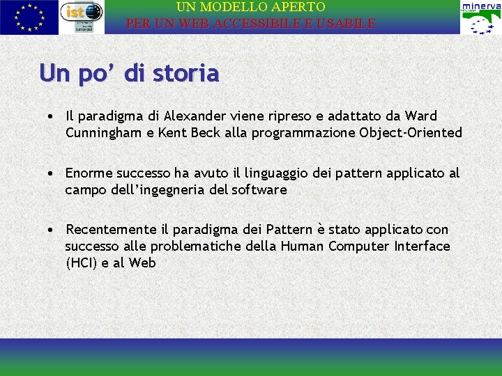 UN MODELLO APERTO PER UN WEB ACCESSIBILE E USABILE Un po’ di storia •