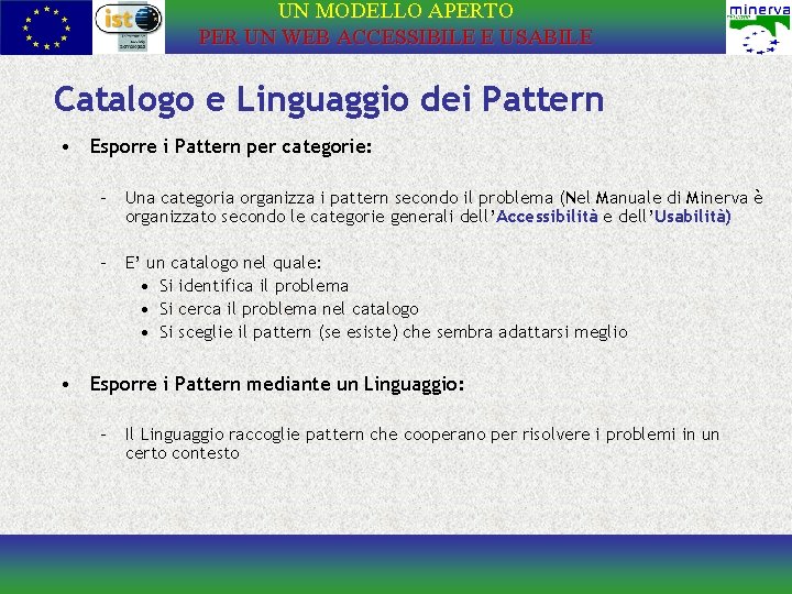 UN MODELLO APERTO PER UN WEB ACCESSIBILE E USABILE Catalogo e Linguaggio dei Pattern