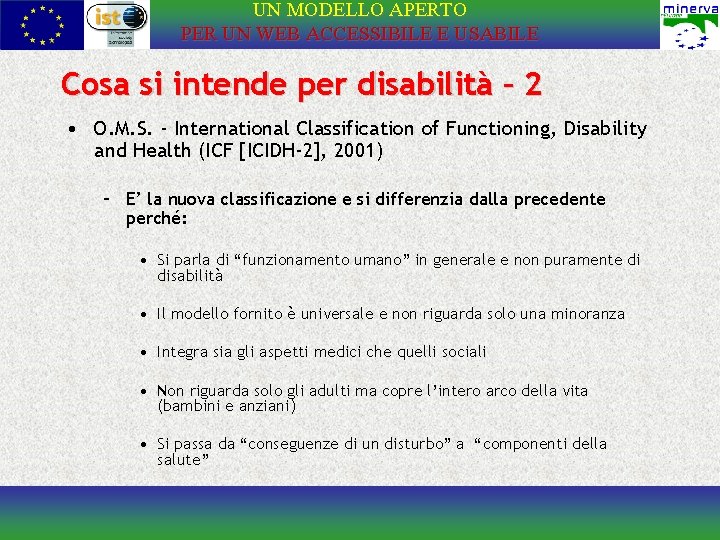 UN MODELLO APERTO PER UN WEB ACCESSIBILE E USABILE Cosa si intende per disabilità