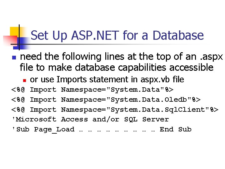 Set Up ASP. NET for a Database n need the following lines at the