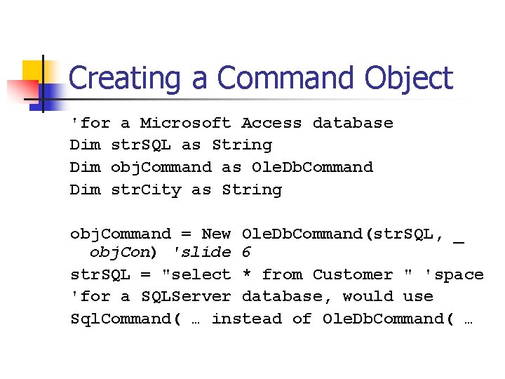 Creating a Command Object 'for a Microsoft Access database Dim str. SQL as String