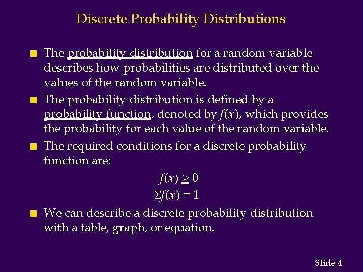 Discrete Probability Distributions n n The probability distribution for a random variable describes how