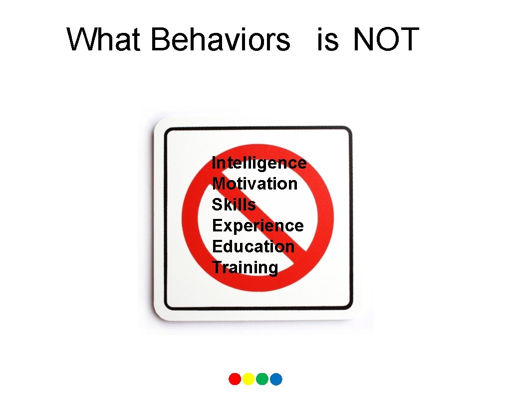 What Behaviors is NOT Intelligence Motivation Skills Experience Education Training 