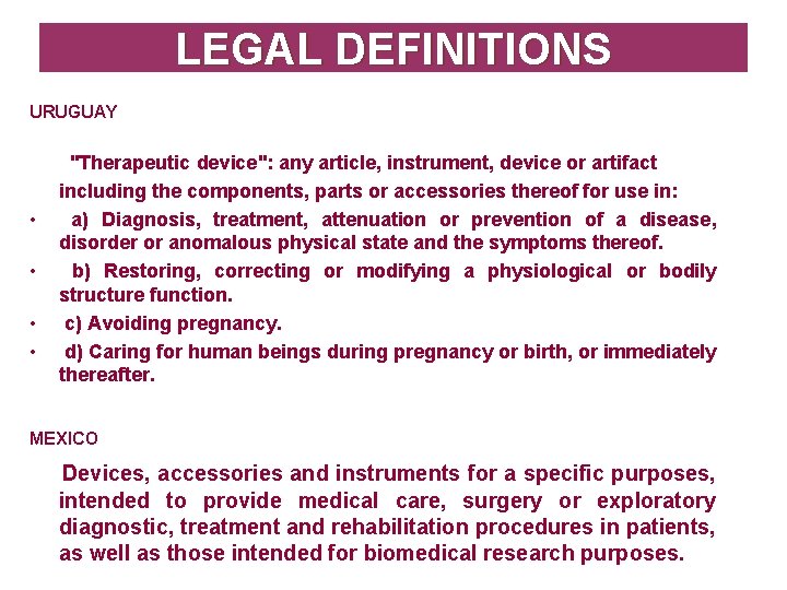 LEGAL DEFINITIONS URUGUAY • • "Therapeutic device": any article, instrument, device or artifact including