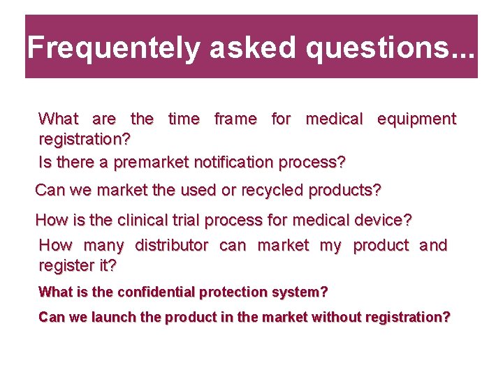 Frequentely asked questions. . . What are the time frame for medical equipment registration?
