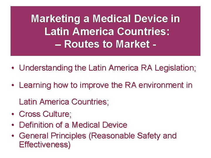 Marketing a Medical Device in Latin America Countries: – Routes to Market • Understanding