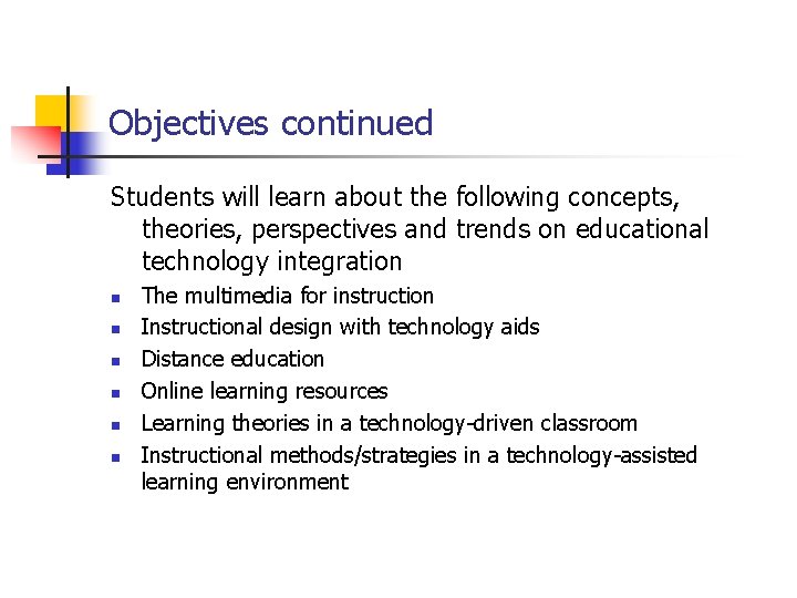 Objectives continued Students will learn about the following concepts, theories, perspectives and trends on