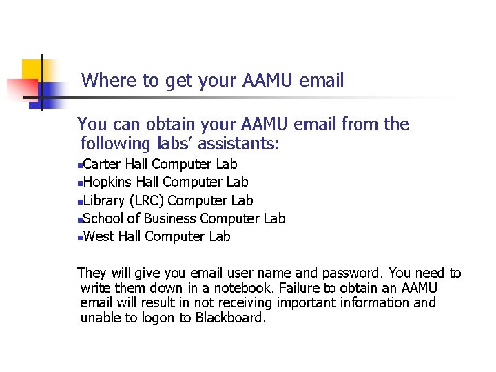 Where to get your AAMU email You can obtain your AAMU email from the
