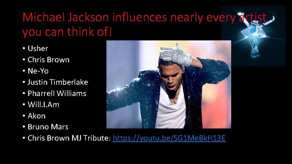 Michael Jackson influences nearly every artist you can think of! • Usher • Chris