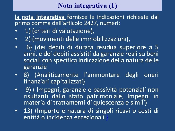 Nota integrativa (1) la nota integrativa fornisce le indicazioni richieste dal primo comma dell’articolo