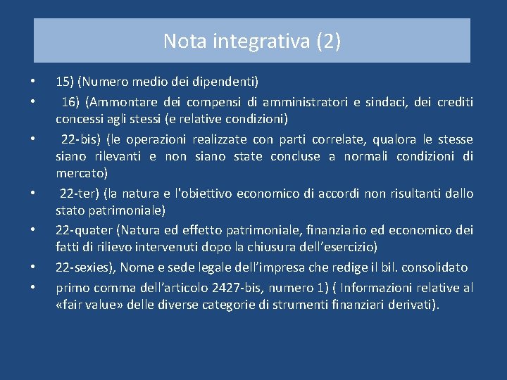 Nota integrativa (2) • • 15) (Numero medio dei dipendenti) 16) (Ammontare dei compensi