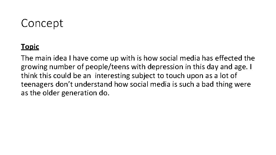 Concept Topic The main idea I have come up with is how social media
