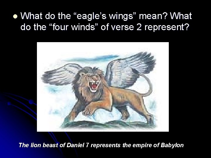 l What do the “eagle’s wings” mean? What do the “four winds” of verse