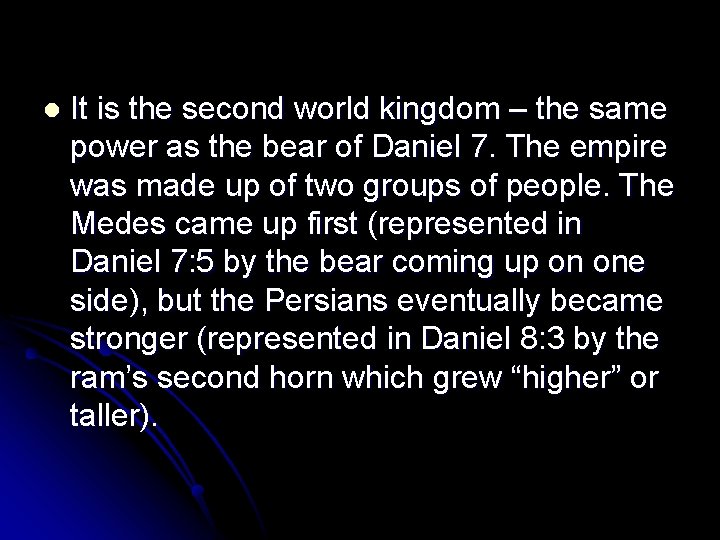 l It is the second world kingdom – the same power as the bear