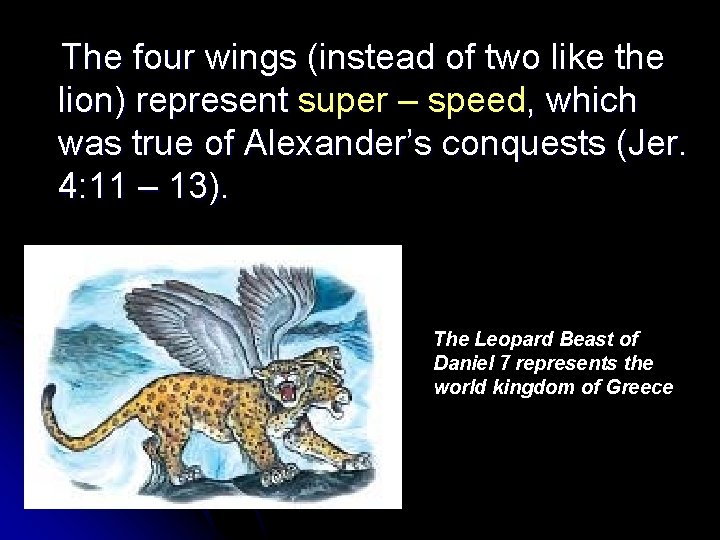The four wings (instead of two like the lion) represent super – speed, which