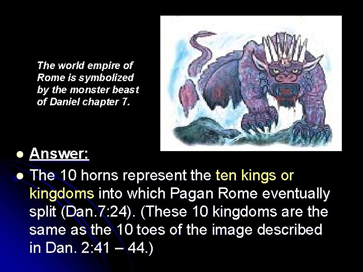 The world empire of Rome is symbolized by the monster beast of Daniel chapter