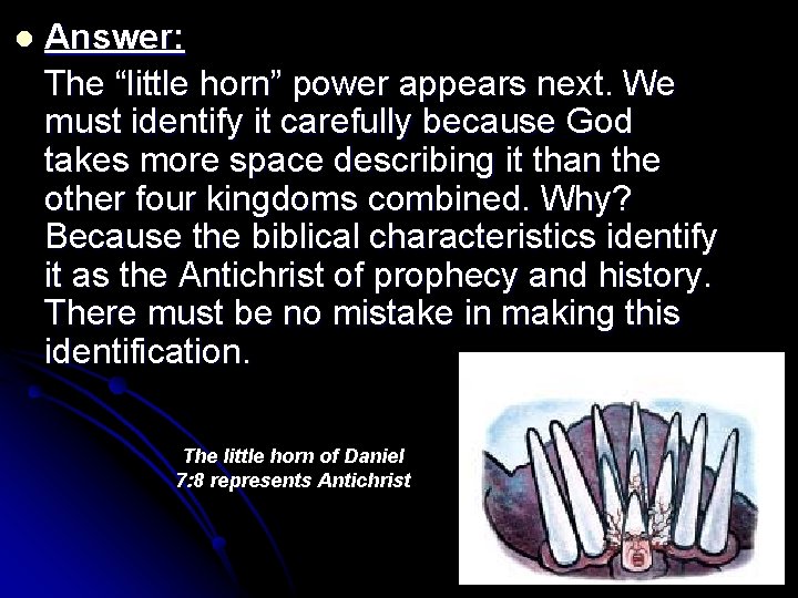 l Answer: The “little horn” power appears next. We must identify it carefully because
