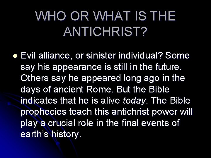 WHO OR WHAT IS THE ANTICHRIST? l Evil alliance, or sinister individual? Some say