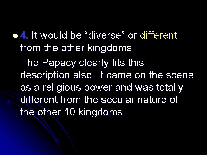 l 4. It would be “diverse” or different from the other kingdoms. The Papacy