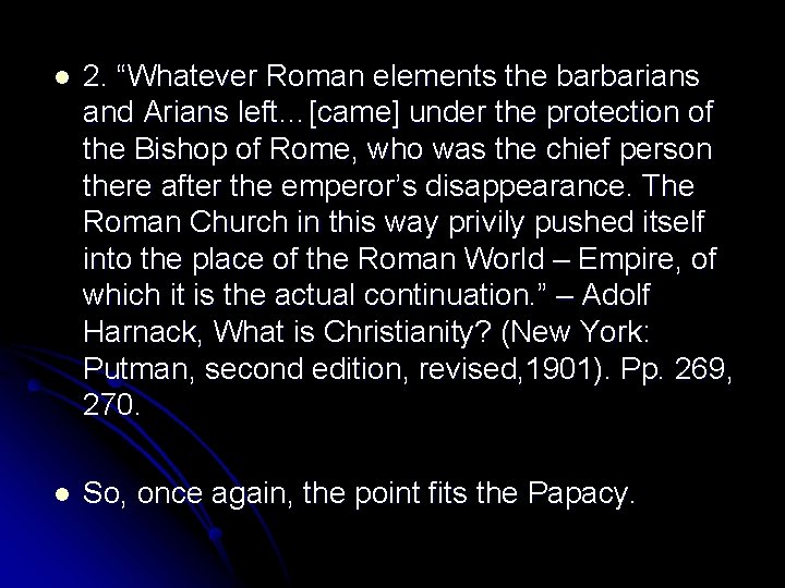 l 2. “Whatever Roman elements the barbarians and Arians left…[came] under the protection of
