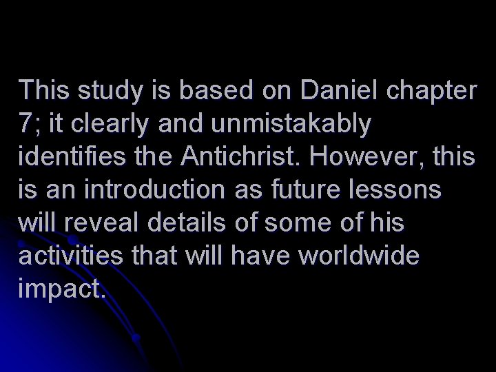 This study is based on Daniel chapter 7; it clearly and unmistakably identifies the