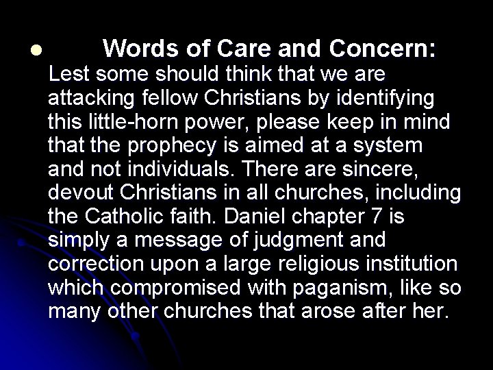 l Words of Care and Concern: Lest some should think that we are attacking