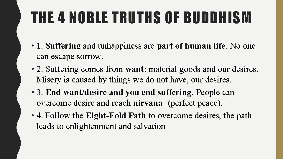 THE 4 NOBLE TRUTHS OF BUDDHISM • 1. Suffering and unhappiness are part of