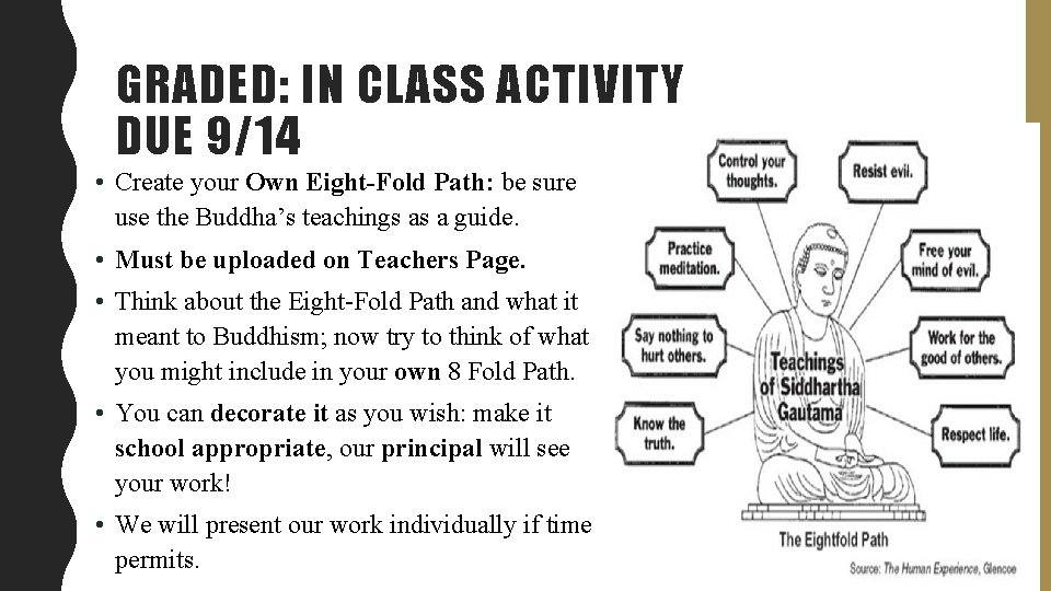 GRADED: IN CLASS ACTIVITY DUE 9/14 • Create your Own Eight-Fold Path: be sure