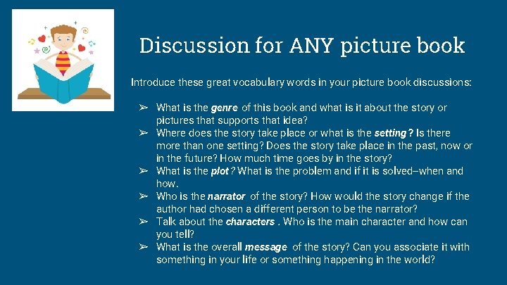 Discussion for ANY picture book Introduce these great vocabulary words in your picture book
