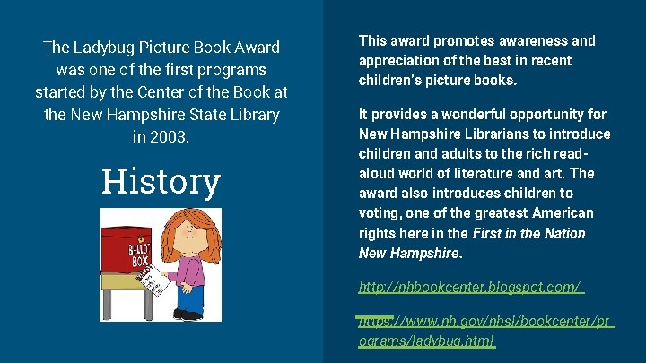 The Ladybug Picture Book Award was one of the first programs started by the