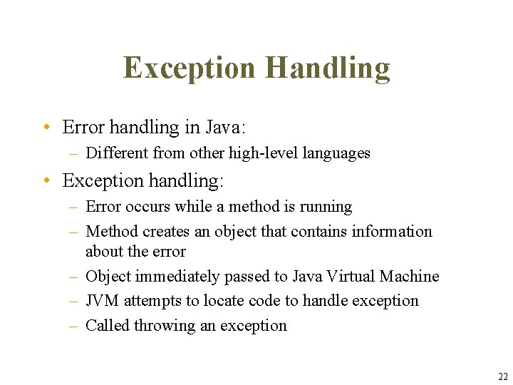 Exception Handling • Error handling in Java: – Different from other high-level languages • Exception Handling • Error handling in Java: – Different from other high-level languages •