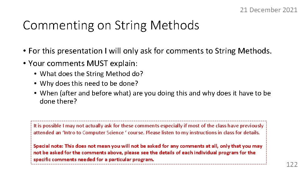 21 December 2021 Commenting on String Methods • For this presentation I will only