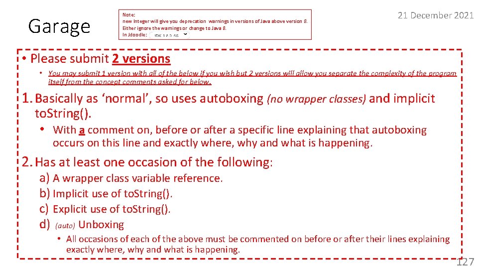 Garage Note: new Integer will give you deprecation warnings in versions of Java above