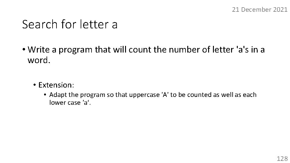 21 December 2021 Search for letter a • Write a program that will count
