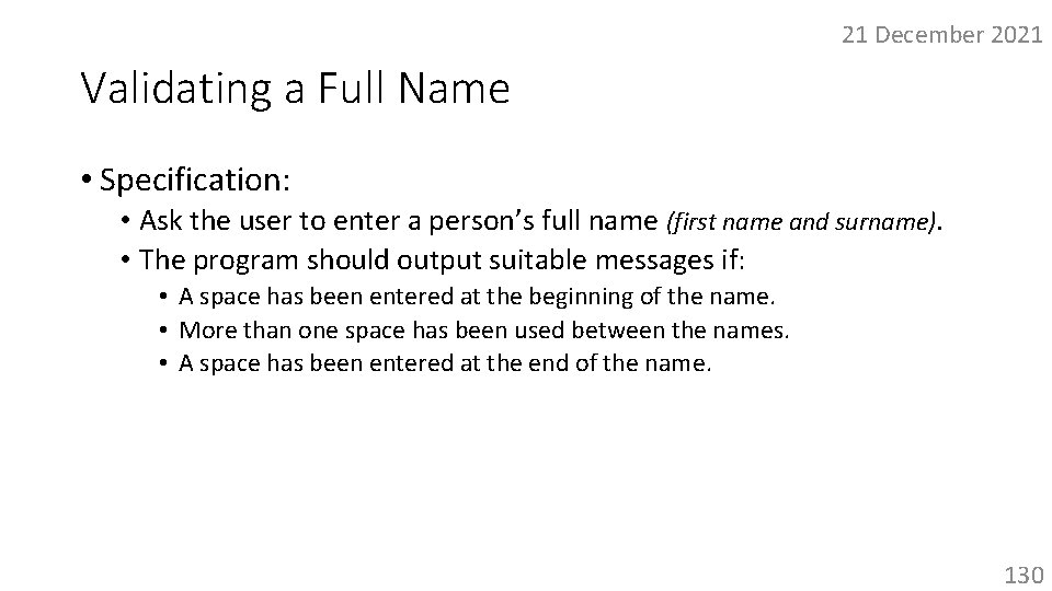 21 December 2021 Validating a Full Name • Specification: • Ask the user to