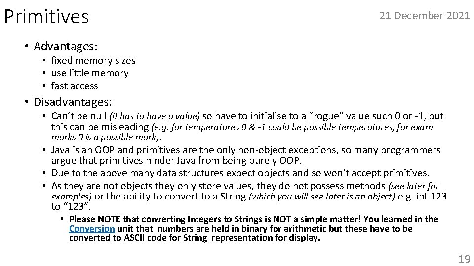Primitives 21 December 2021 • Advantages: • fixed memory sizes • use little memory