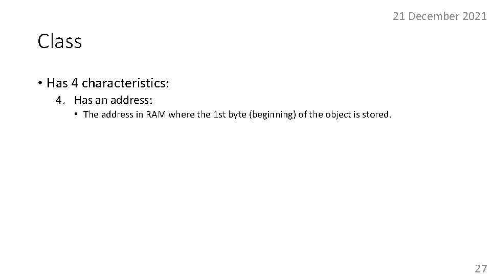 21 December 2021 Class • Has 4 characteristics: 4. Has an address: • The