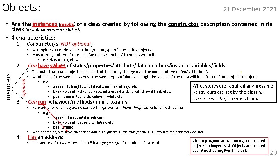 Objects: 21 December 2021 • Are the instances (results) of a class created by