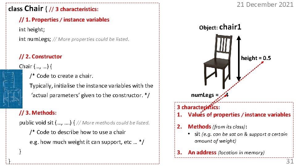 21 December 2021 class Chair { // 3 characteristics: // 1. Properties / instance