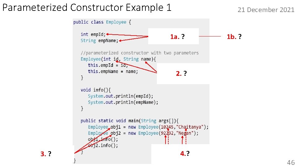Parameterized Constructor Example 1 Instance 1 a. Variables ? “Formal” Parameter 2. ? Variables