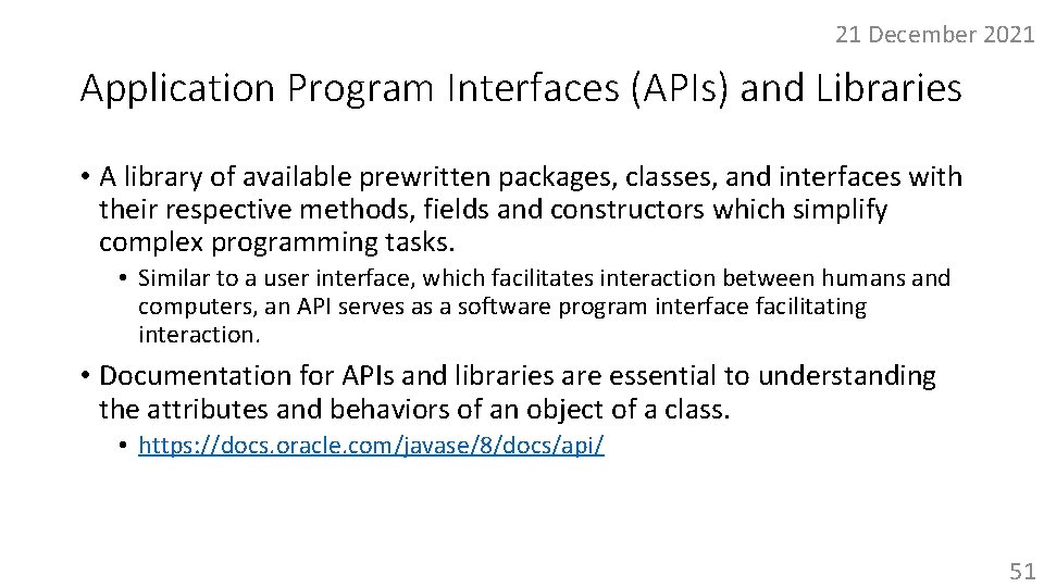 21 December 2021 Application Program Interfaces (APIs) and Libraries • A library of available