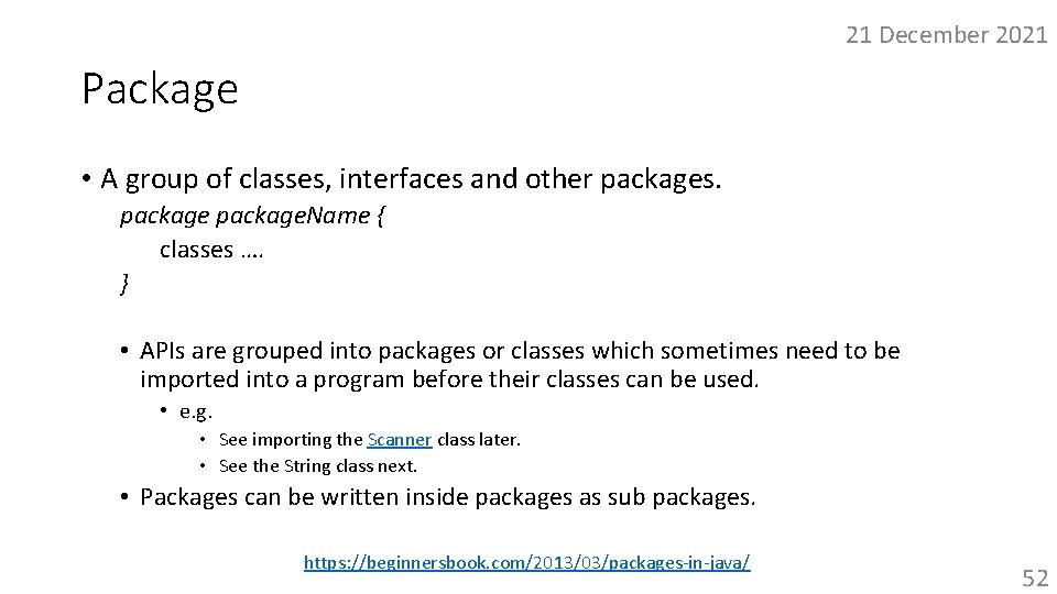 21 December 2021 Package • A group of classes, interfaces and other packages. package.