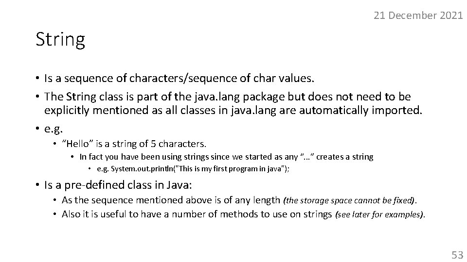 21 December 2021 String • Is a sequence of characters/sequence of char values. •