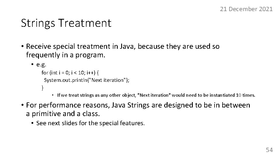 21 December 2021 Strings Treatment • Receive special treatment in Java, because they are