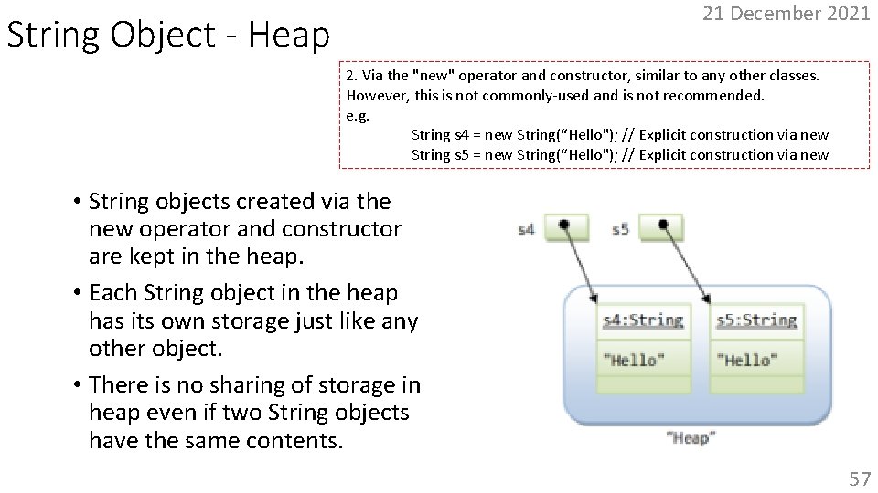 21 December 2021 String Object - Heap 2. Via the "new" operator and constructor,