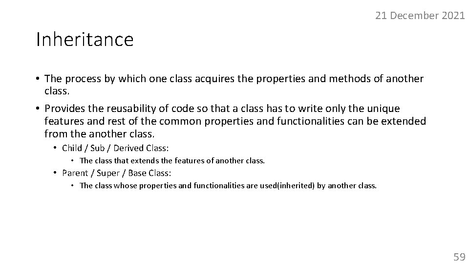 21 December 2021 Inheritance • The process by which one class acquires the properties