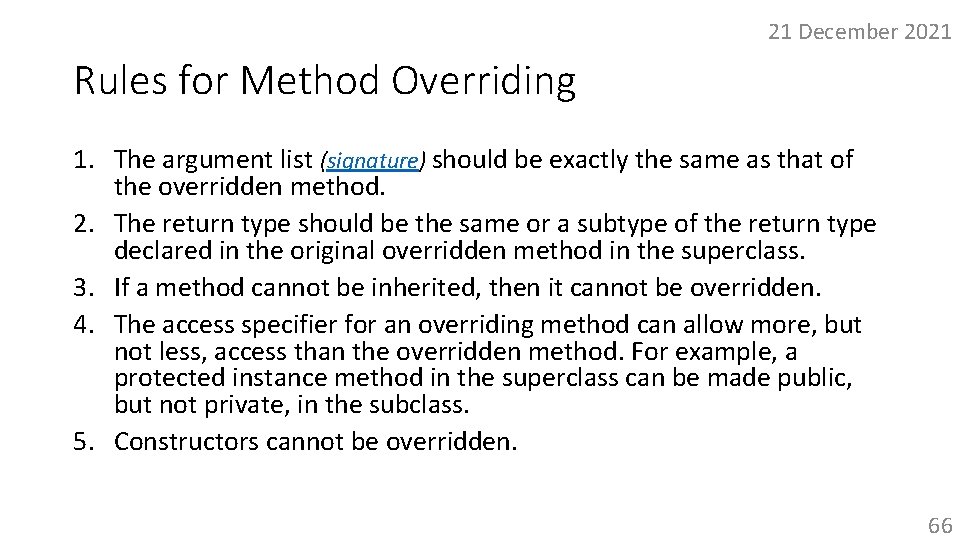 21 December 2021 Rules for Method Overriding 1. The argument list (signature) should be
