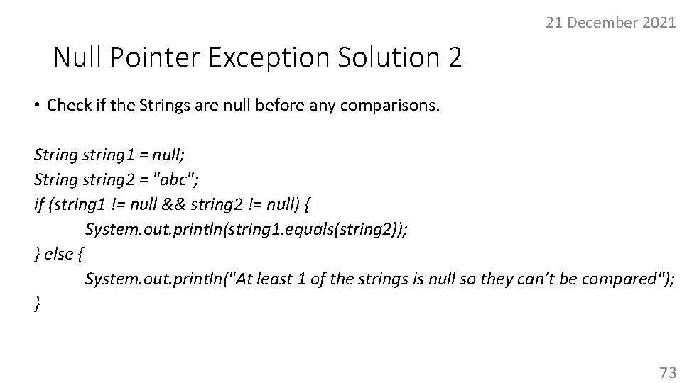 21 December 2021 Null Pointer Exception Solution 2 • Check if the Strings are
