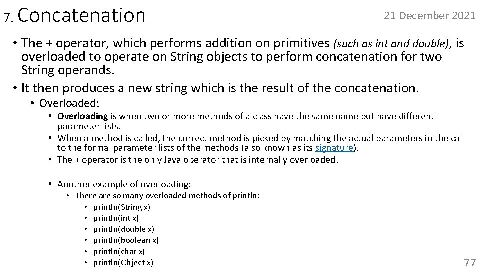 7. Concatenation 21 December 2021 • The + operator, which performs addition on primitives